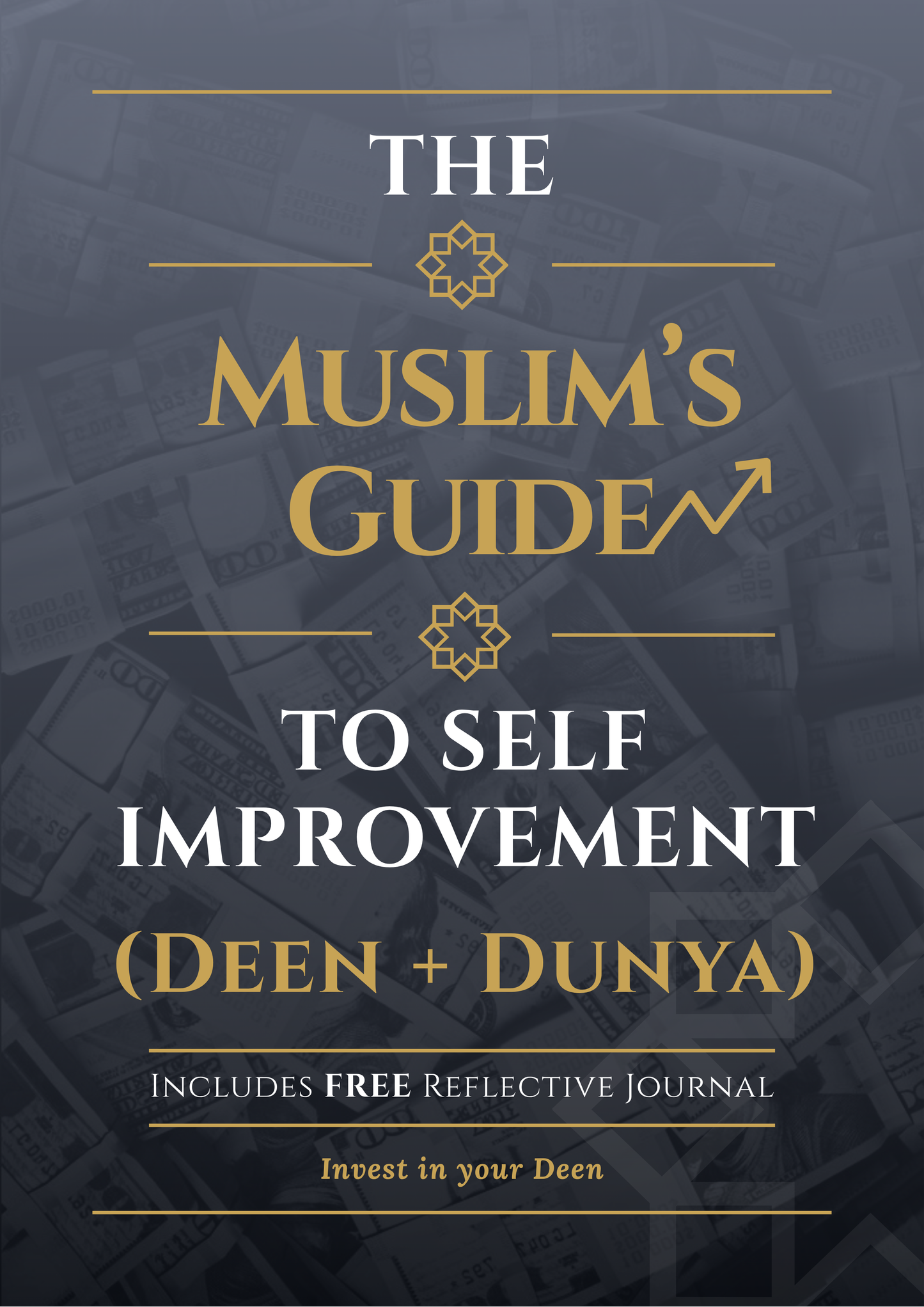 The Muslim’s Guide to Self-Improvement (Deen & Dunya)